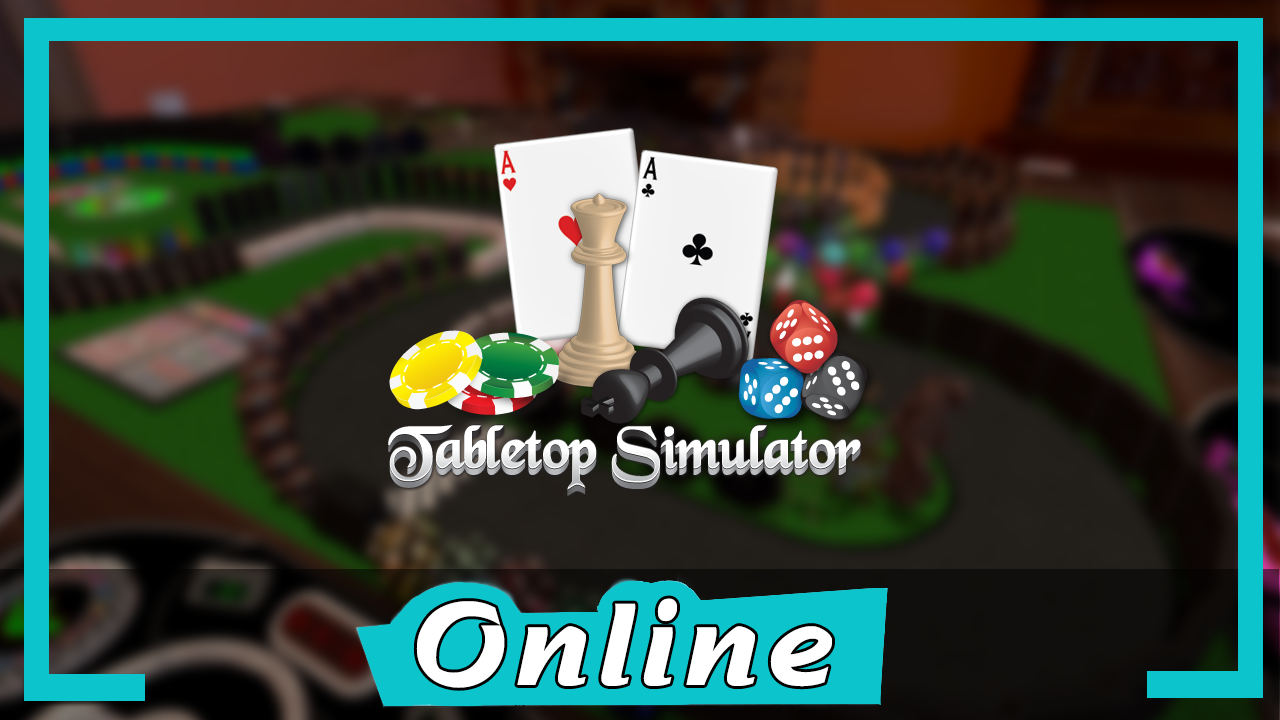 Tabletop Simulator + OnLine (CRACK JA INCLUÍDO JUNTO COM O ARQUIVO DO
