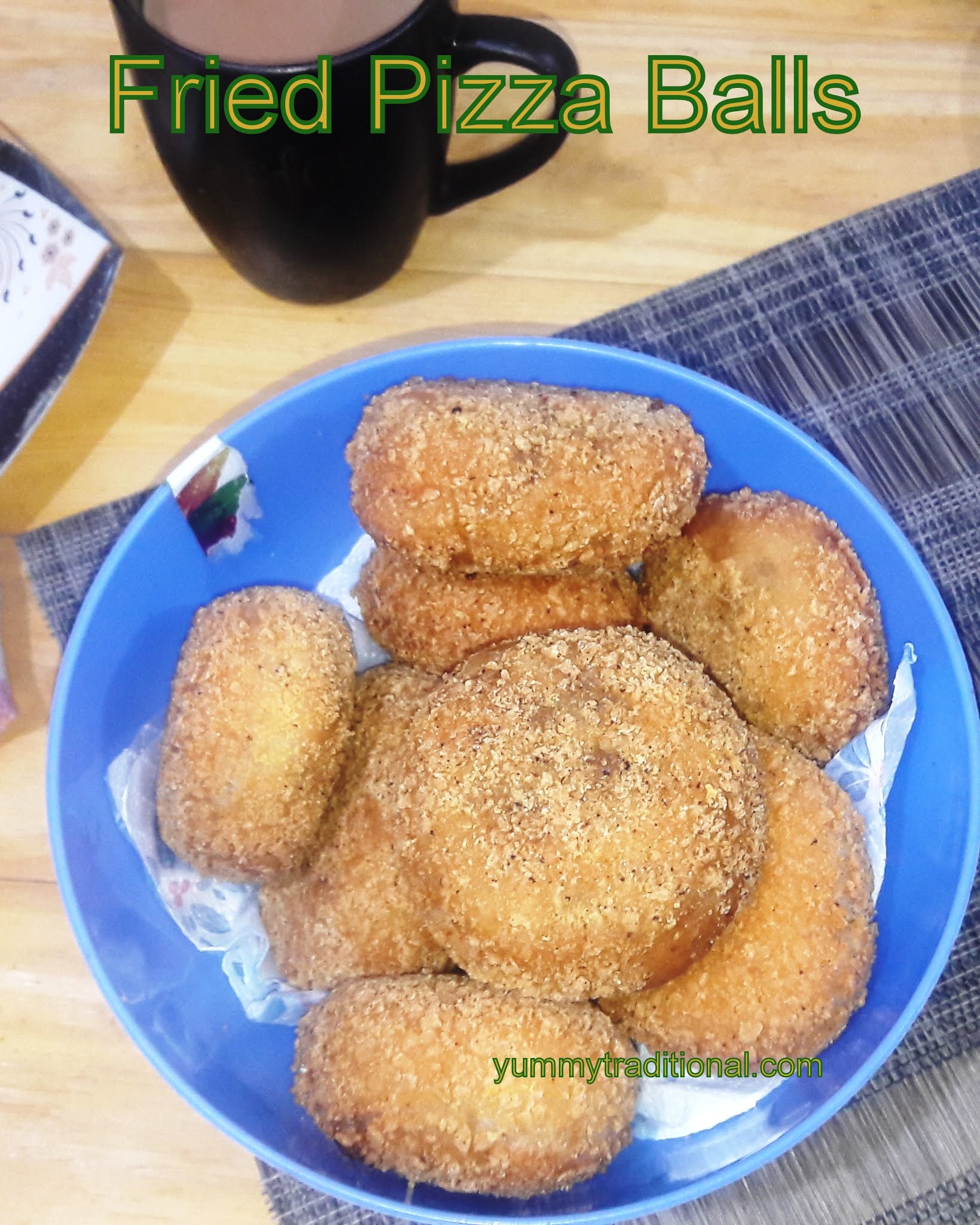 Fried Pizza Balls Recipe Yummy Traditional
