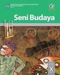 Buku Seni Budaya Siswa Kelas 10 k13 2017 Semester 1 Buku Seni Budaya Siswa Kelas 10 k13 2017 Semester 1