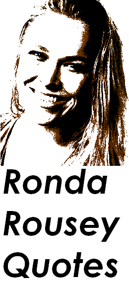 Ronda Rousey Quotes