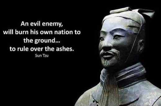 quote-an-evil-enemy-will-burn-own-nation-to-ground-to-rule-over-ashes-sun-tzu.jpg