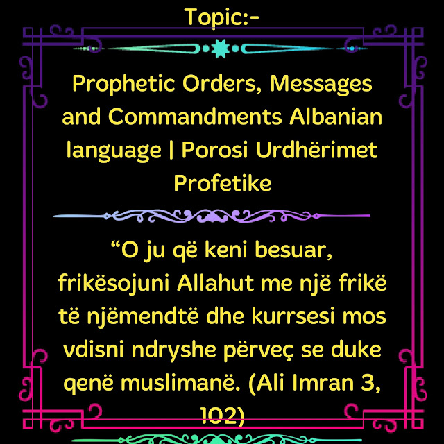 Prophetic Orders, Messages and Commandments Albanian language Porosi Urdhërimet Profetike About Islam