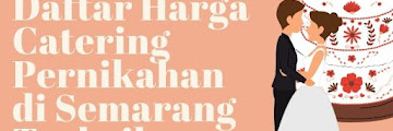 Daftar Harga Catering Pernikahan di Semarang Terbaik
