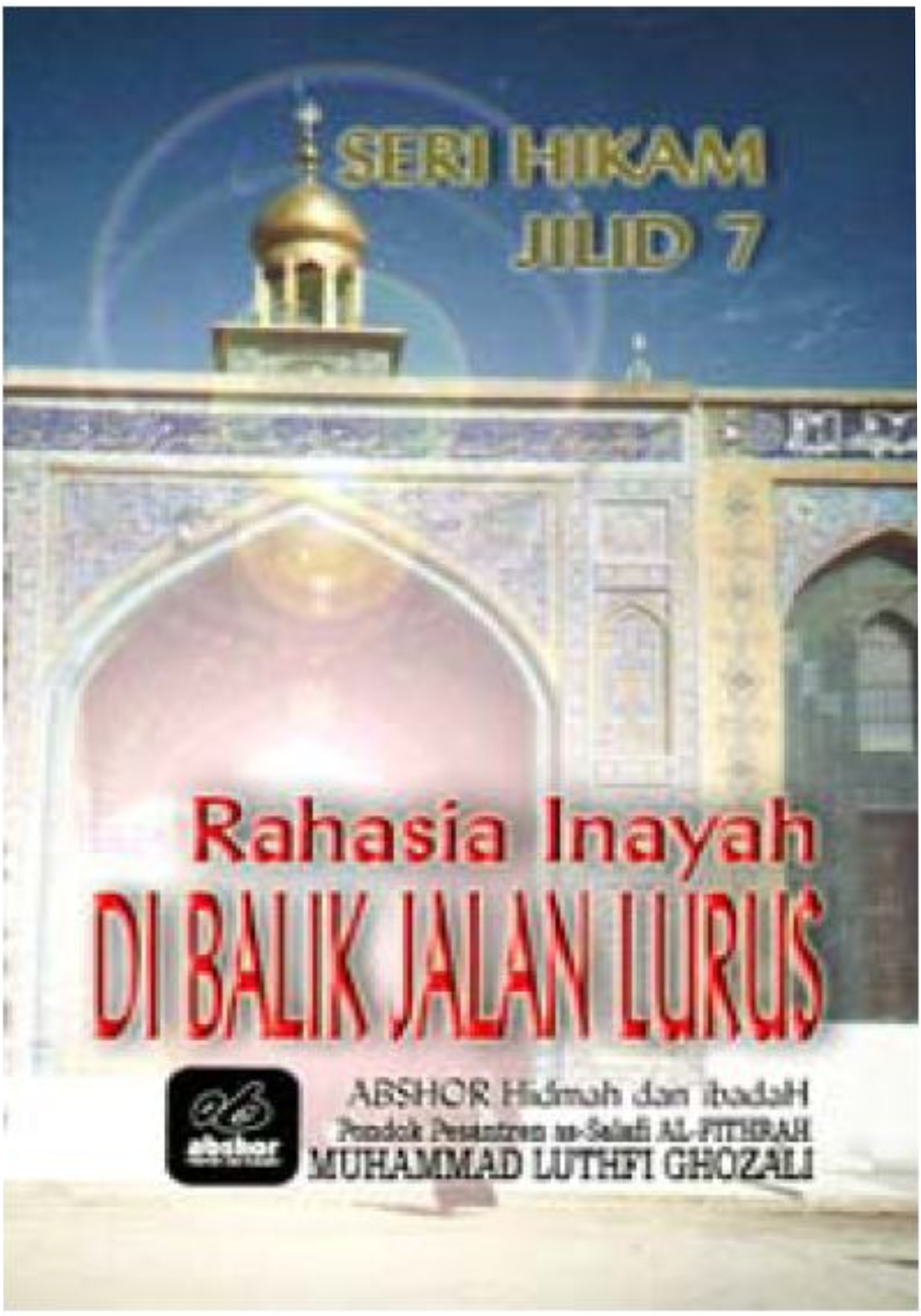 ABSHOR BookStore: SERI HIKAM Jilid 7 (Rahasia Inayah Dibalik Jalan Lurus)