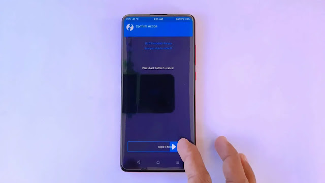Swipe to reboot here Reboot again in TWRP Recovery mode