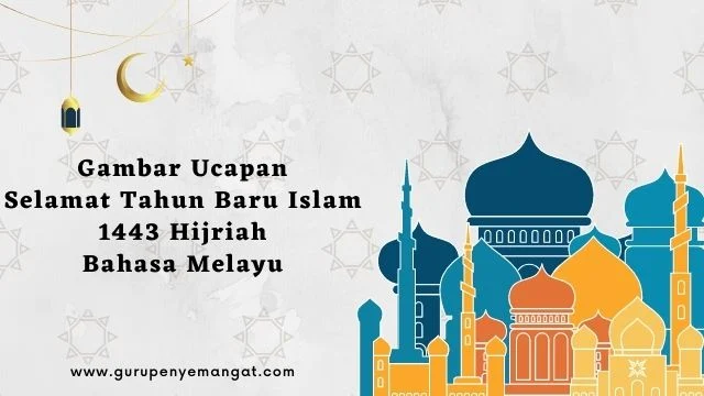Gambar Ucapan Selamat Tahun Baru Islam 1443 Hijriah Bahasa Melayu