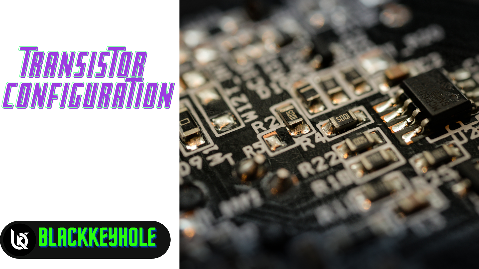 Basic Transistor configuration Black keyhole
