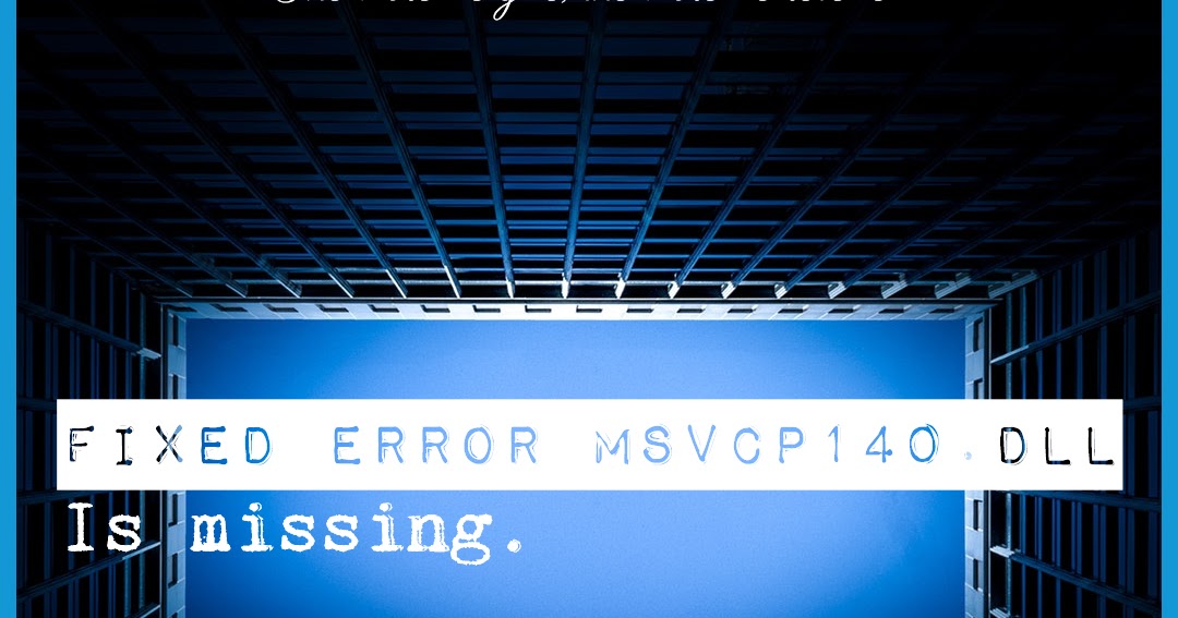 Fixed Error MSVCP140.dll Is Missing | QTitHow.com