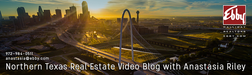 Northern Texas Real Estate Video Blog with Anastasia Riley