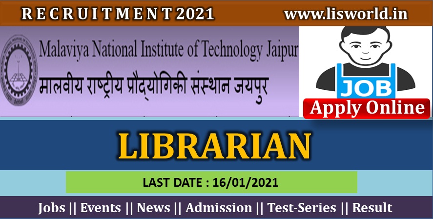  Recruitment for Librarian at Malviya National Institute of Technology Jaipur, Last Date : 16/01/2021