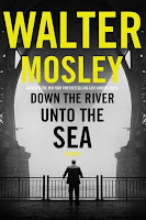 http://j9books.blogspot.com/2019/03/walter-mosley-down-river-unto-sea.html