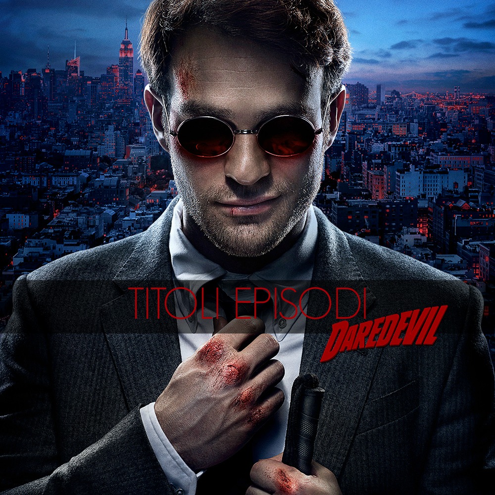 Daredevil Netflix Saison 1 Streaming DAREDEVIL | Titoli Episodi Prima Stagione / Season 1 - Il Criticatore