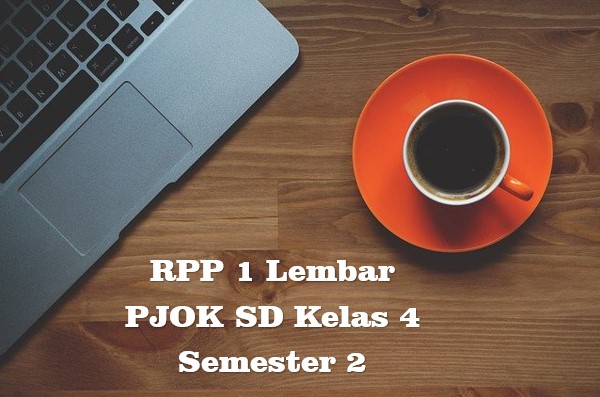 RPP 1 Lembar PJOK SD Kelas 4 Semester 2 RPP 1 Lembar PJOK SD Kelas 4 Semester 2