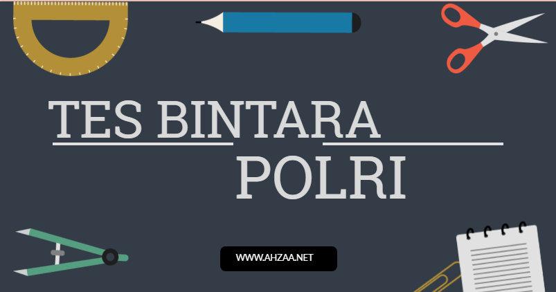 Latihan Soal Tes Akademik Pengetahuan Umum Masuk Bintara Polri 2020 2021 Ahzaa Net