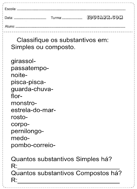 Classifique esses substantivos