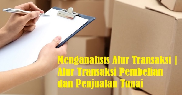 Menganalisis Alur Transaksi Alur Transaksi Pembelian Dan Penjualan Tunai Menganalisis Alur Transaksi Alur Transaksi Pembelian Dan Penjualan Tunai