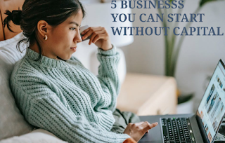 5 business you can start without capital