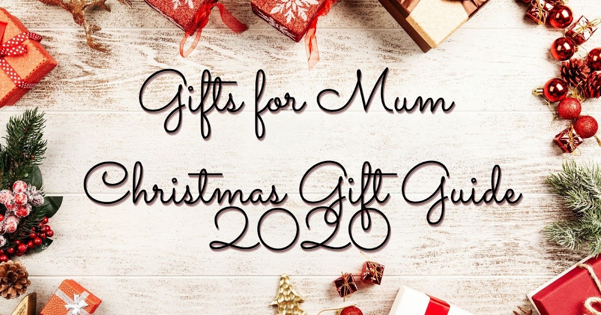 Tantrums To Smiles: Gift Ideas for Mum - Christmas Gift Guide 2020