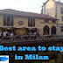 Where should I stay when visiting Milan?