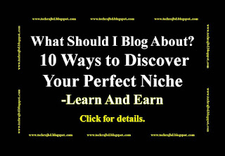 What Should I Blog About? 10 Ways to Discover Your Perfect Niche -Learn And Earn What Should I Blog About? 10 Ways to Discover Your Perfect Niche -Learn And Earn