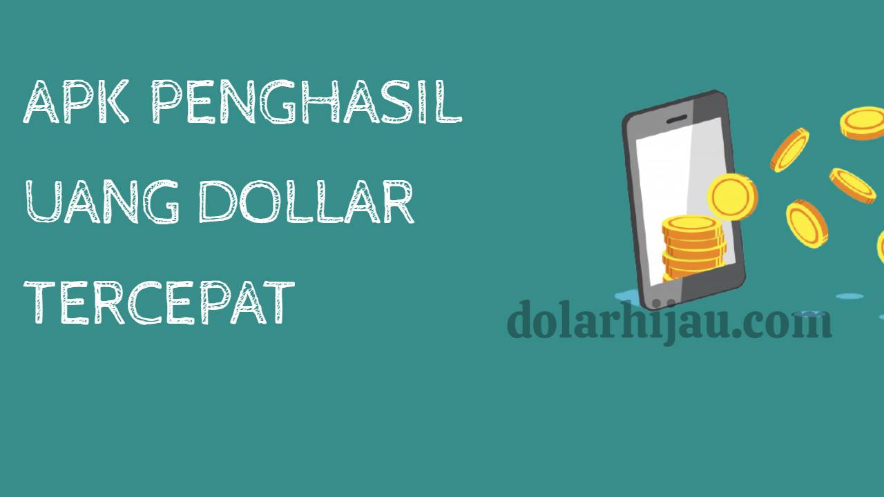 12 APK PENGHASIL UANG TERCEPAT 2021 Dolar Hijau 12 APK PENGHASIL UANG TERCEPAT 2021 Dolar Hijau