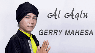 Lirik Lagu Al Aqlu - Gerry Mahesa