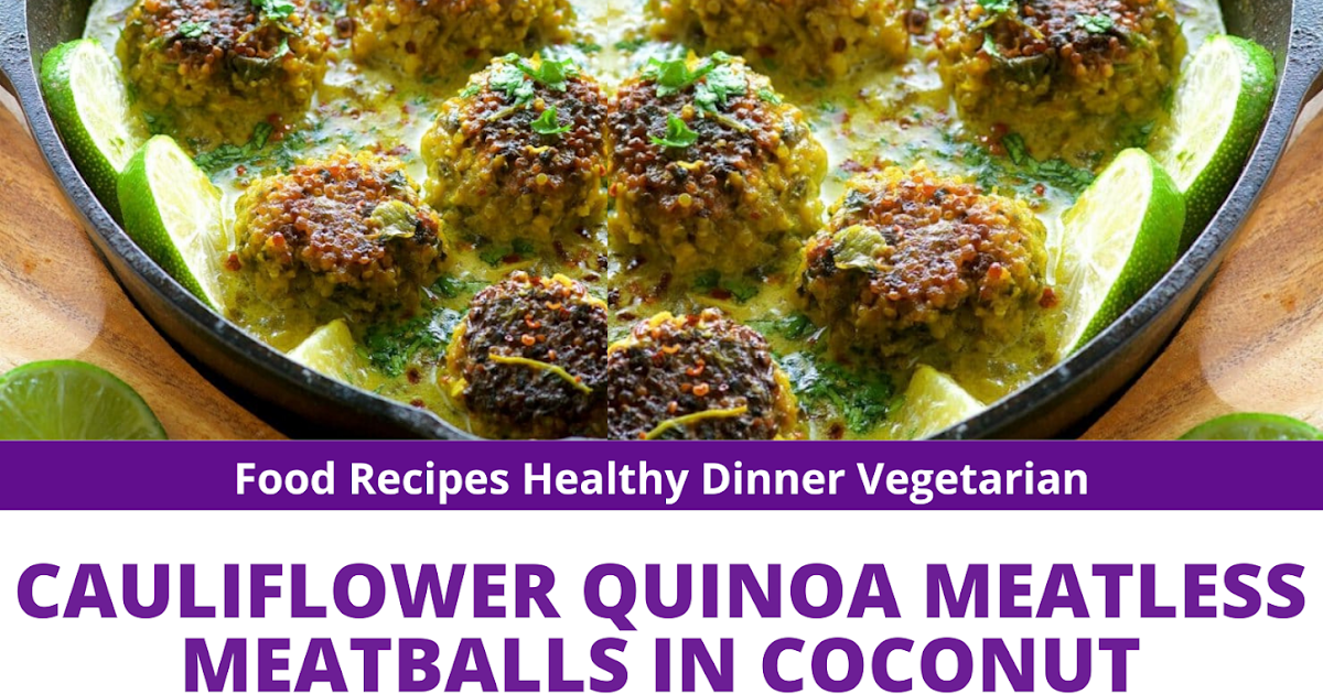 CAULIFLOWER QUINOA MEATLESS MEATBALLS IN COCONUT TURMERIC SAUCE