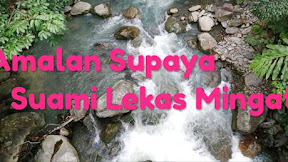 √ [USIR] Amalan Supaya Suami Mingat dan Tidak Betah Dirumah