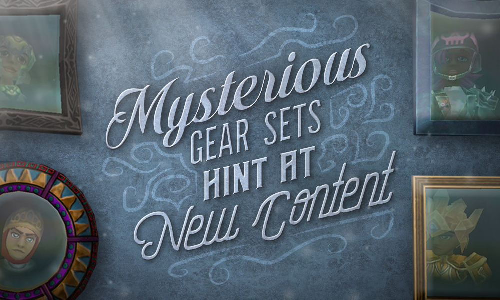 Mysterious Gear Sets Hint at New Content Swordroll's Blog Wizard101