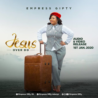 New Music - Empress Gifty - Jesus Over Do