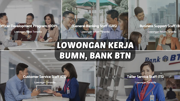 Lowongan Kerja CS, Teller, ODP, GBS, BSS Bank BUMN, BTN Indonesia