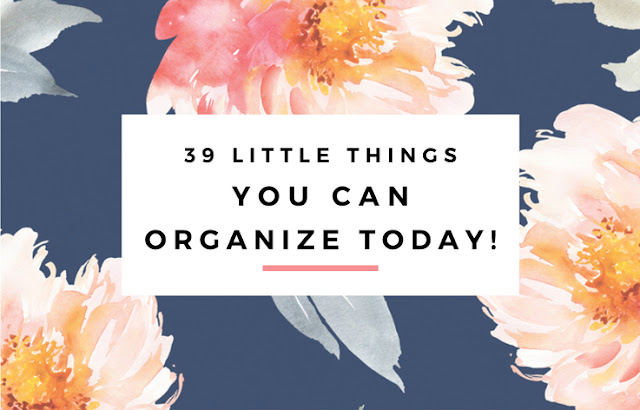 39 Little Things You Can Organize Today // by Eliza Ellis. A list of quick things you can get organized in 10 minutes or so - trust me you'll thank yourself later. Including paperwork, tech, housework, errands, holidays, self care. 