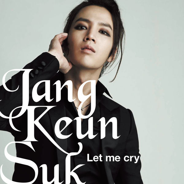 JANG KEUN SUK – Let Me Cry (Standard Edition) – EP