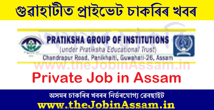 Pratiksha Institute of Allied Health Sciences, Guwahati Recruitment 2021