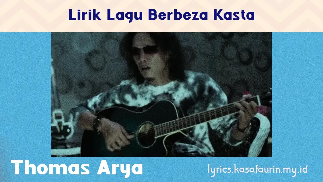 Lirik Lagu Berbeza Kasta - Thomas Arya