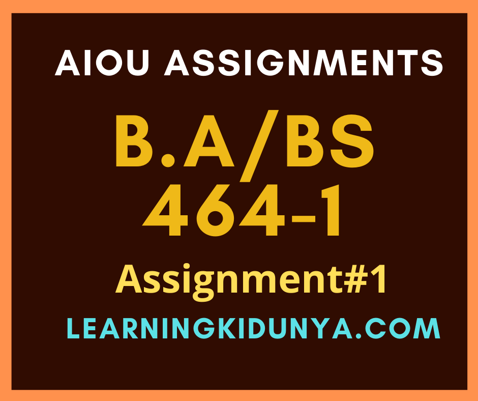 AIOU Solved Assignments 1 Code 464