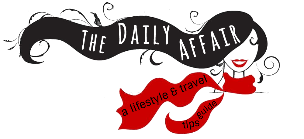 The Daily Affair | a lifestyle & travel tips Guide