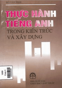 Thực Hành Tiếng Anh Trong Kiến Trúc Và Xây Dựng - Đỗ Văn Thái