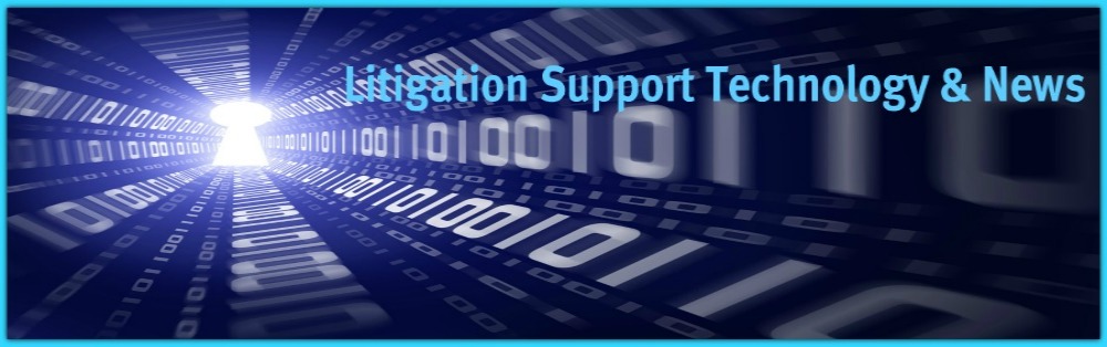 Litigation Support Technology and News