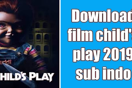Nonton film download film child's play (2019) subtitle indonesia