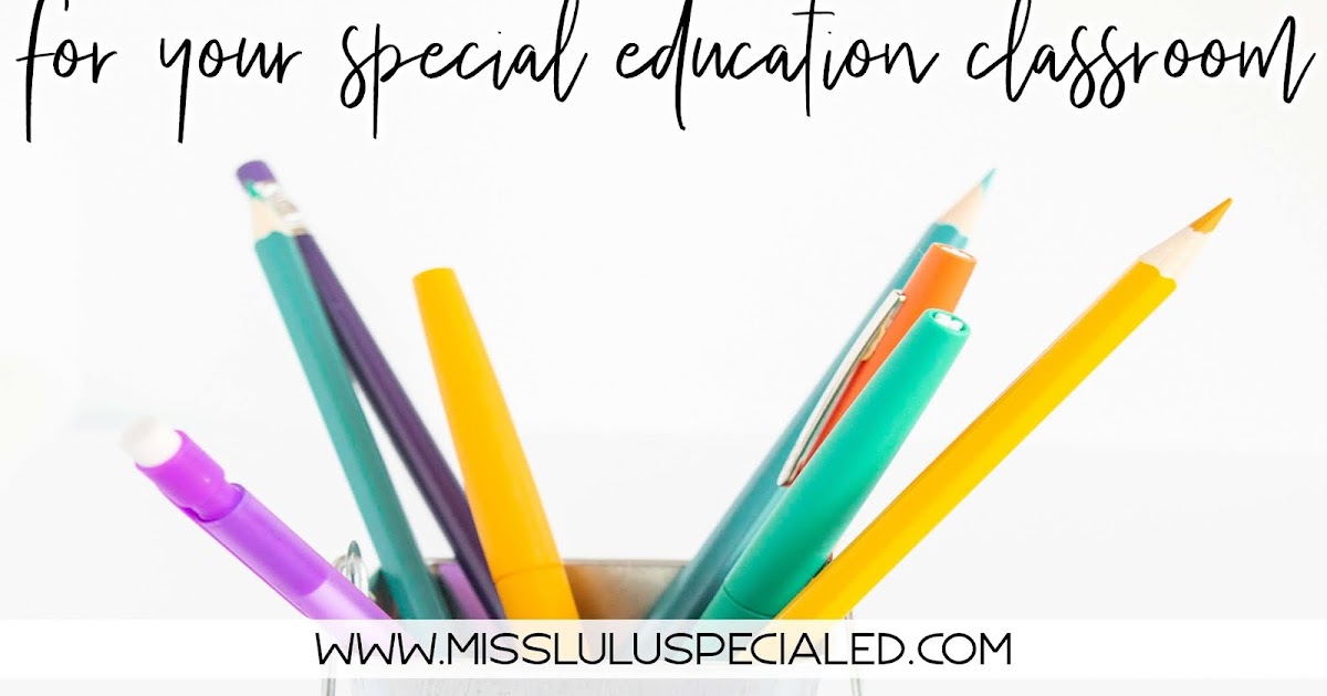 10 Essentials for Your Special Ed Classroom Miss Lulu