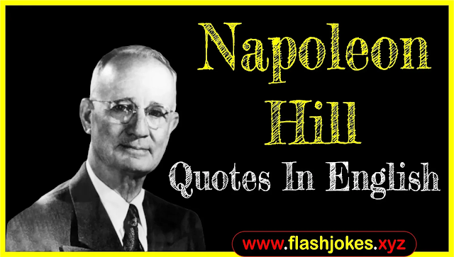 Napoleon Hill Quotes In English | Biography Napoleon Hill Quotes In English | Biography