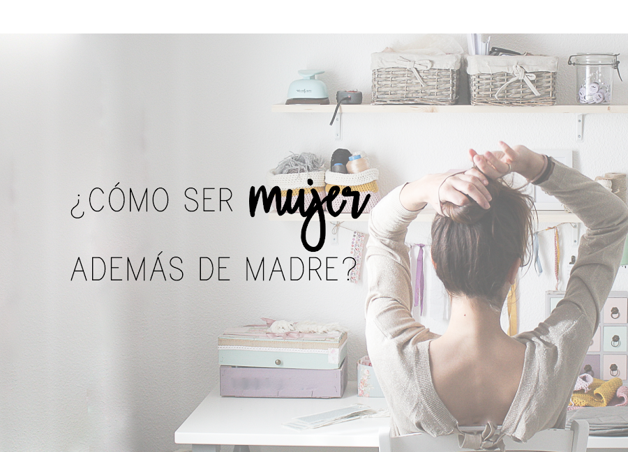 https://mediasytintas.blogspot.com/2019/05/como-ser-mujer-ademas-de-madre.html