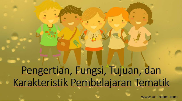 Pengertian, Fungsi, Tujuan, Karakteristik Pembelajaran Tematik Pembelajaran tematik dicapai melalui pemusatan setiap bidang studi yang ada