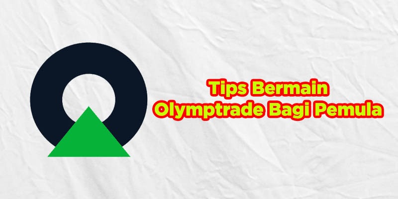 5 Tips Bermain Olymp Trade Untuk Pemula Coldeja Blog Seputar Informasi Menarik Unik Dan Bermanfaat