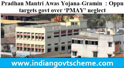 Oppn targets govt over ‘PMAY’ neglect