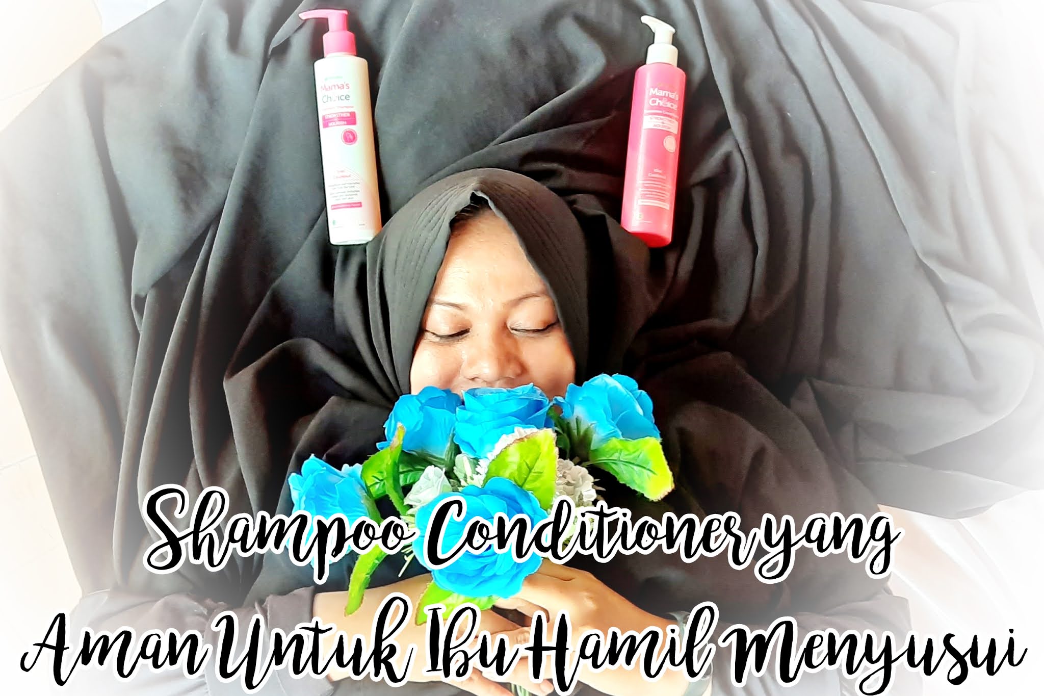 Shampoo Conditioner Yang Aman Untuk Ibu Hamil Menyusui Cerita Cha