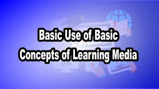 Basic Use of Basic Concepts of Learning Media