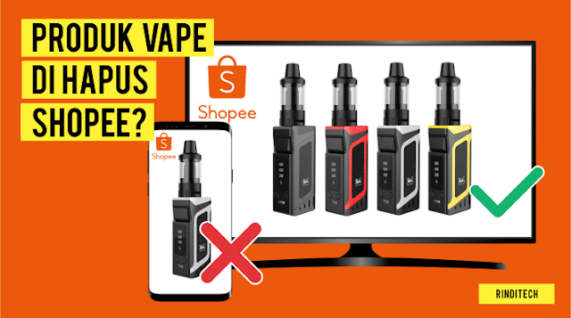 Pencarian Produk Vape di Shopee Dihapus - Kenapa?