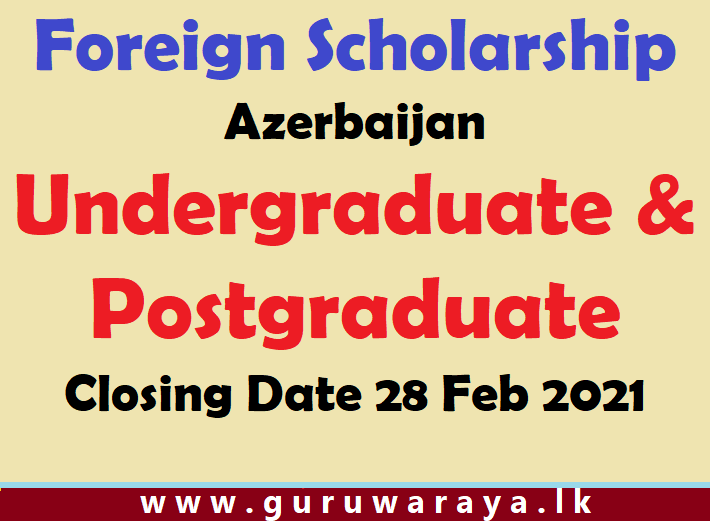 Foreign Scholarship (Azerbaijan) : Undergraduate & Postgraduate  Courses